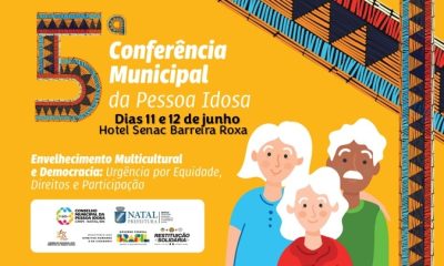 Natal realiza a 5ª Conferência Municipal dos Direitos da Pessoa Idosa